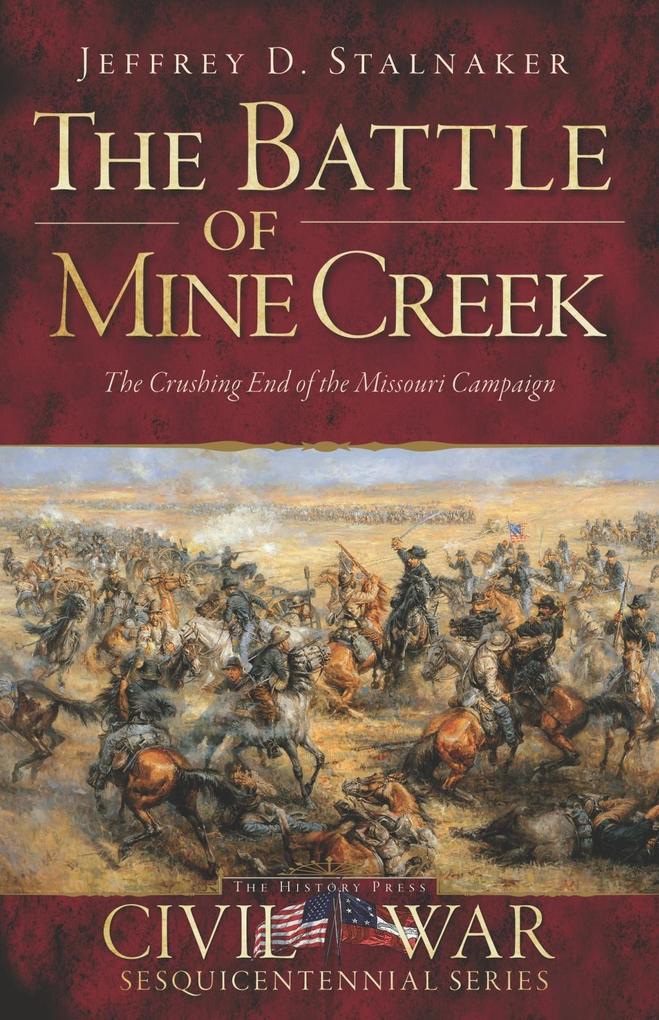 Battle of Mine Creek: The Crushing End of the Missouri Campaign