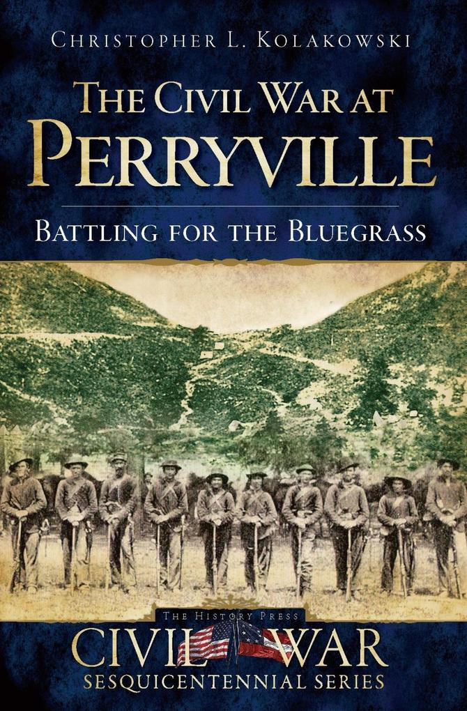 Civil War at Perryville: Battling for the Bluegrass