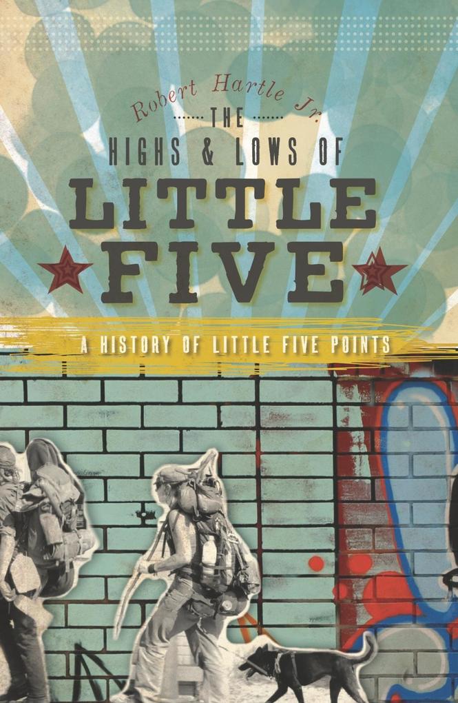 Highs and Lows of Little Five: A History of Little Five Points