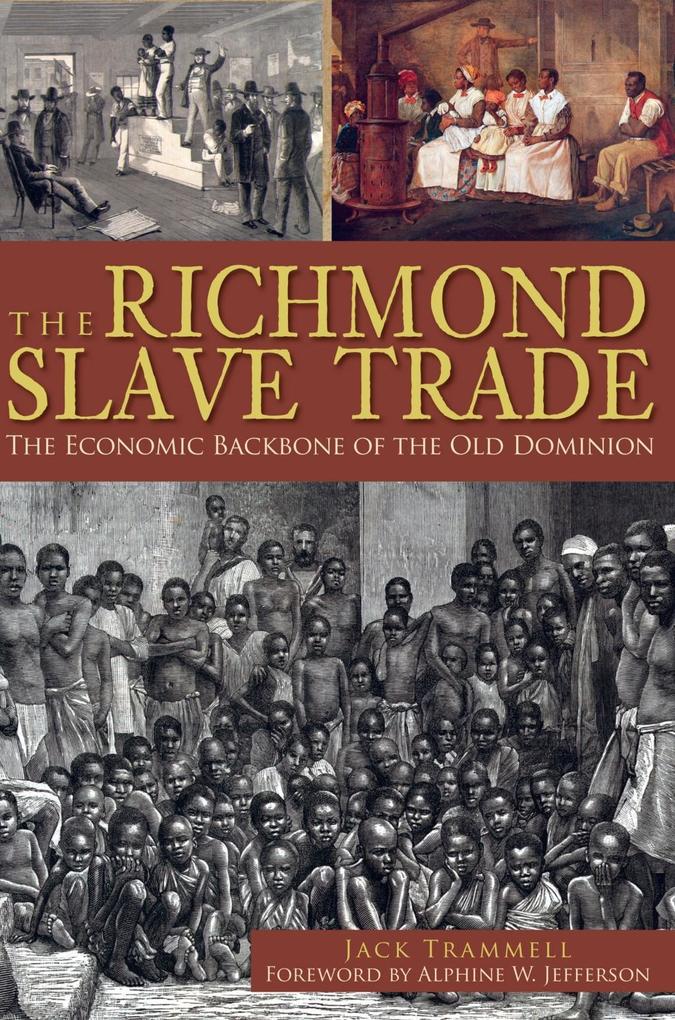 Richmond Slave Trade: The Economic Backbone of the Old Dominion