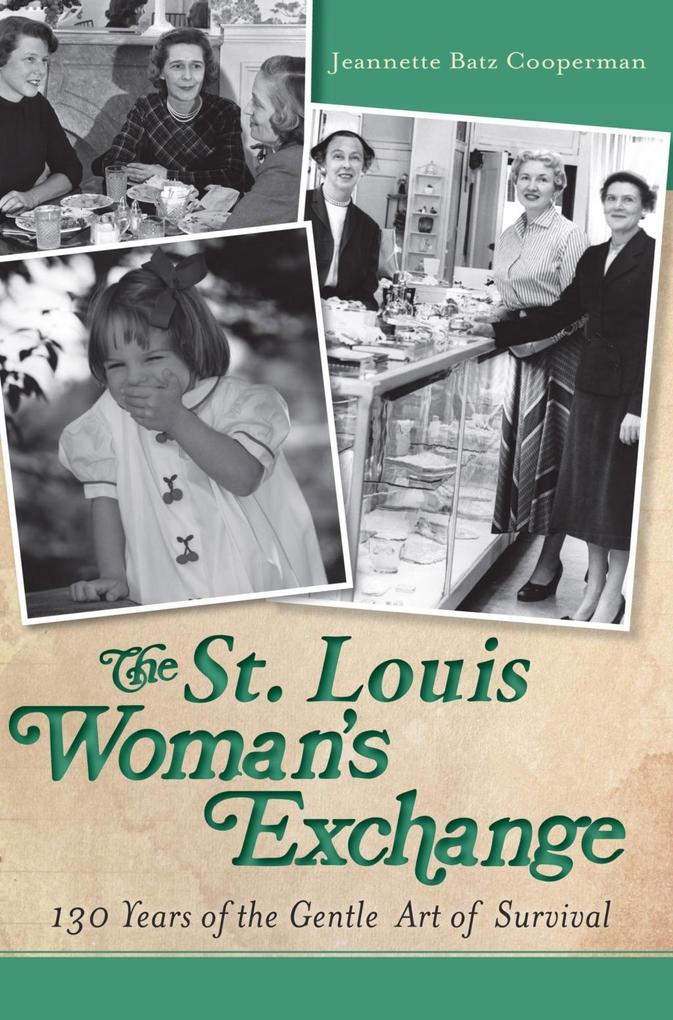 St. Louis Woman‘s Exchange: 130 Years of the Gentle Art of Survival