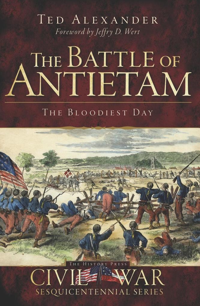 Battle of Antietam: The Bloodiest Day