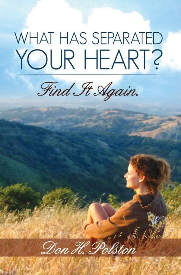 What Has Separated Your Heart? Find It Again.