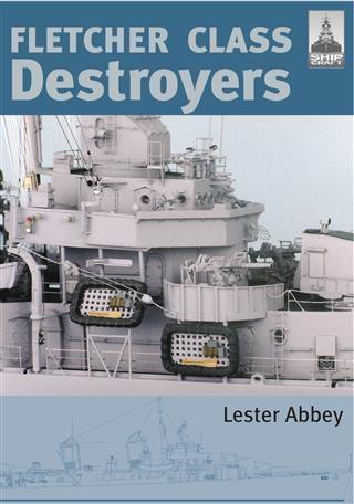 Fletcher Class Destroyers - Lester Abbey