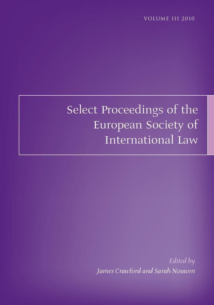 Select Proceedings of the European Society of International Law Volume 3 2010