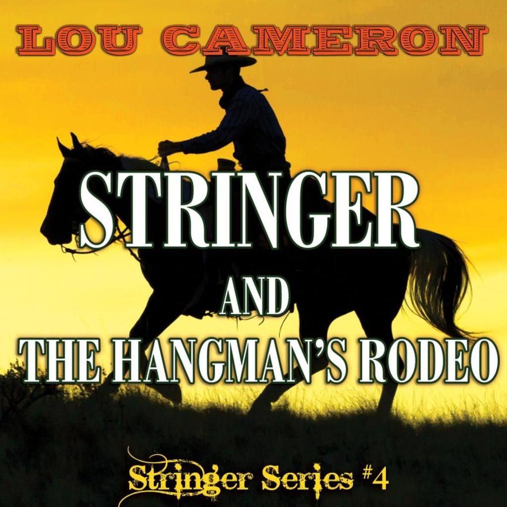Stringer and the Hangman‘s Rodeo