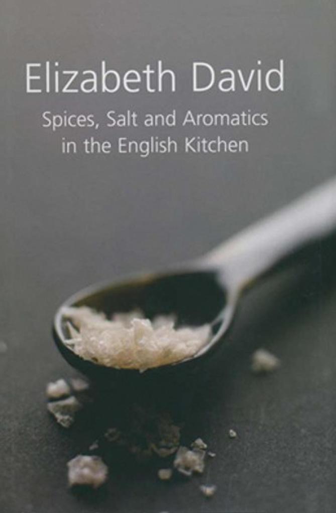 Spices Salt and Aromatics in the English Kitchen