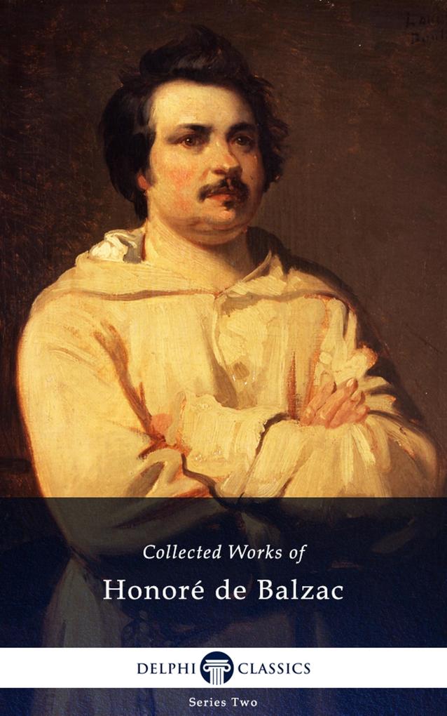 Delphi Complete Works of Honoré de Balzac (Illustrated)