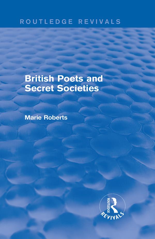 British Poets and Secret Societies (Routledge Revivals)