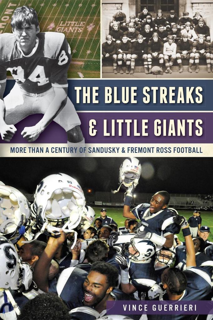 Blue Streaks & Little Giants: More than a Century of Sandusky & Fremont Ross Football