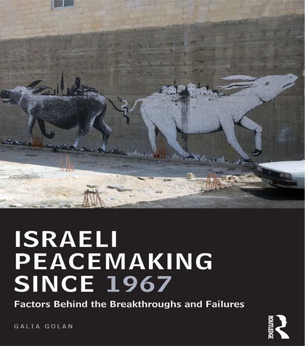 Israeli Peacemaking Since 1967 - Galia Golan