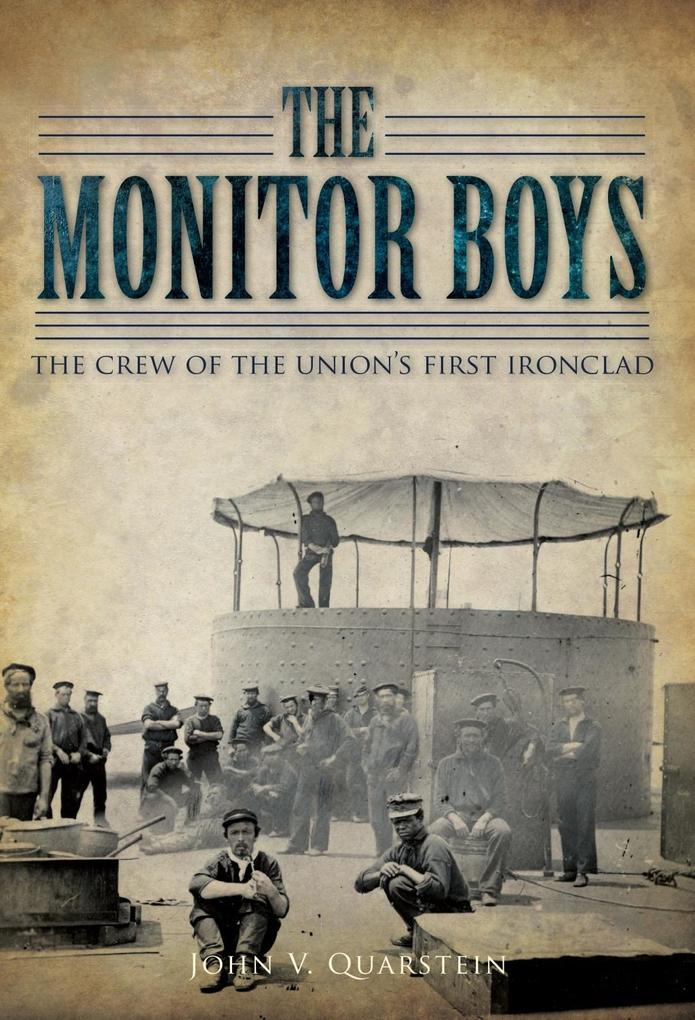 Monitor Boys: The Crew of the Union's First Ironclad