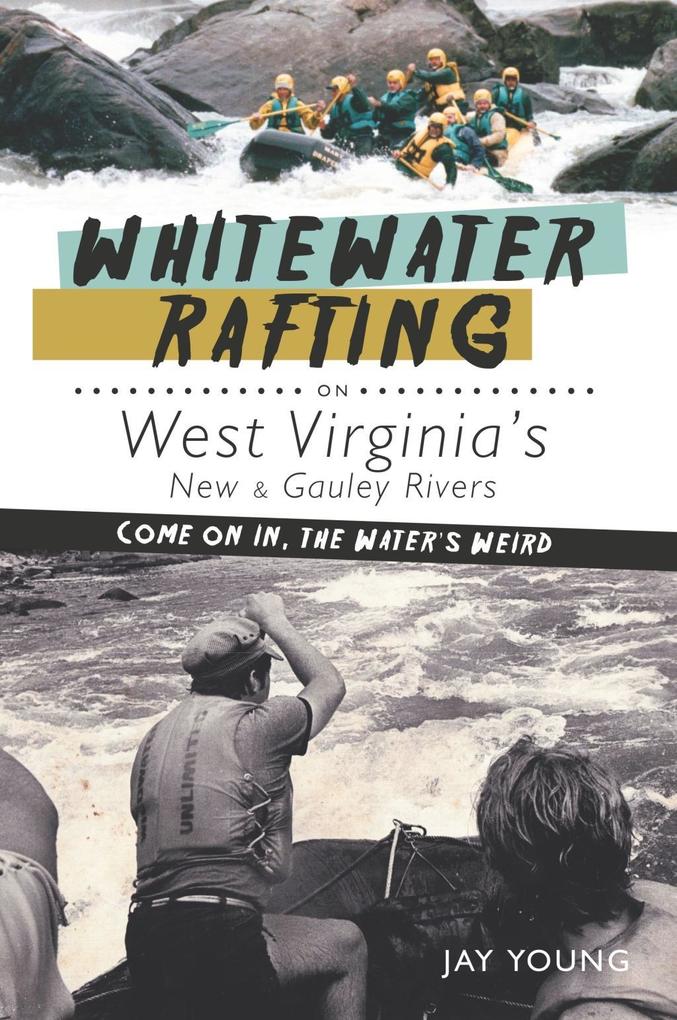Whitewater Rafting on West Virginia‘s New & Gauley Rivers