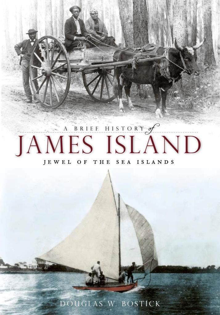 Brief History of James Island: Jewel of the Sea Islands