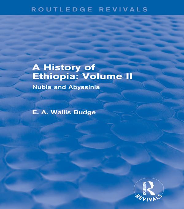 A History of Ethiopia: Volume II (Routledge Revivals) - E. A. Wallis Budge