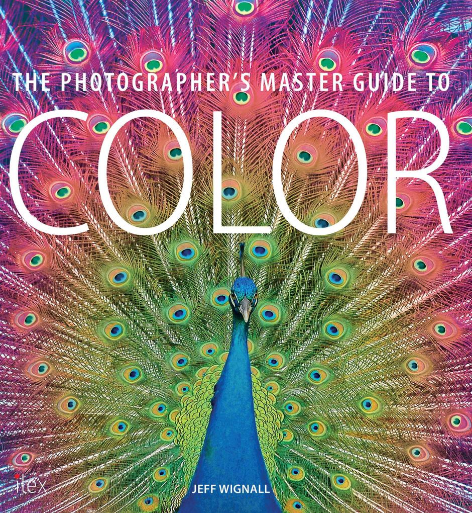 The Photographer‘s Master Guide to Colour