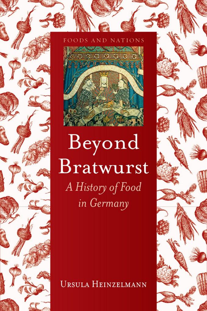 Beyond Bratwurst - Heinzelmann Ursula Heinzelmann