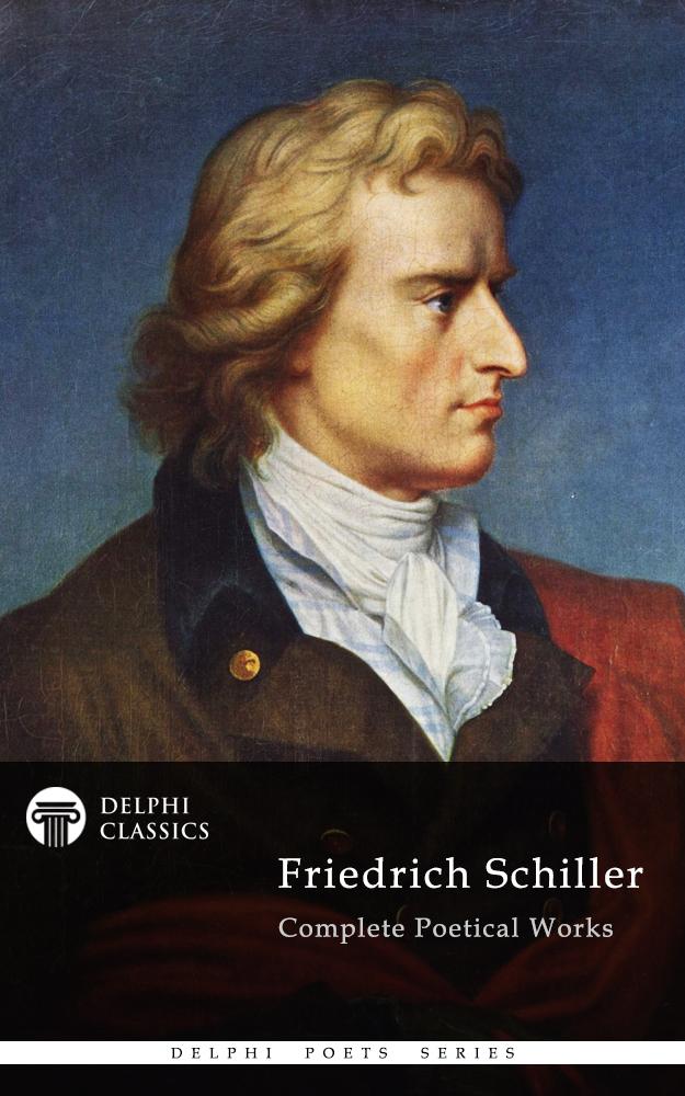 Delphi Complete Works of Friedrich Schiller (Illustrated)