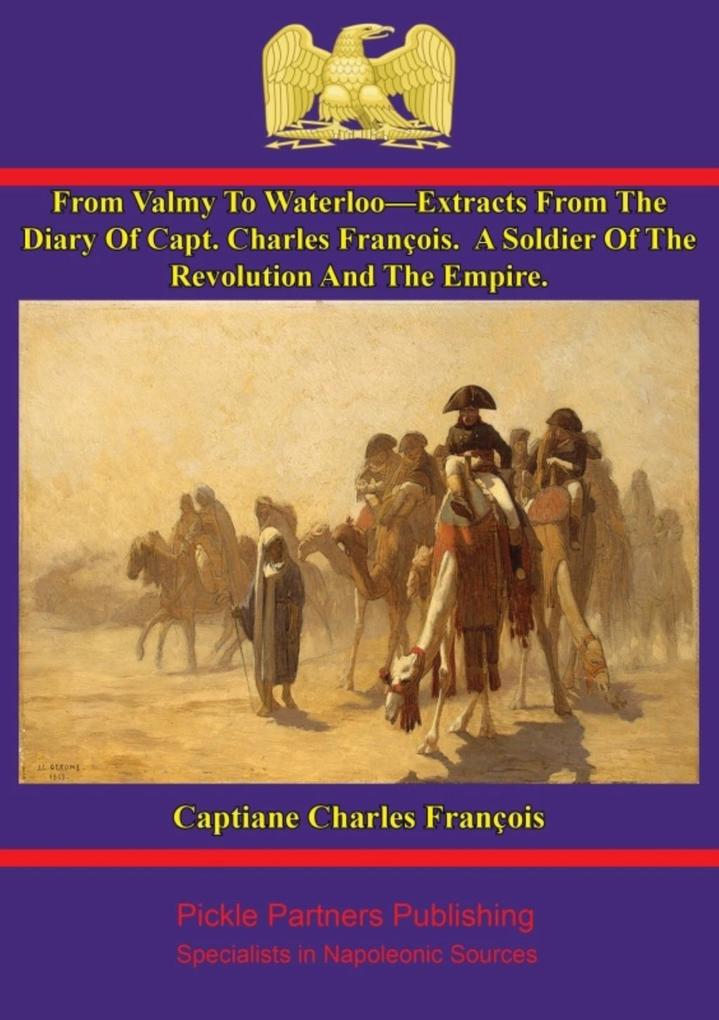 From Valmy To Waterloo-Extracts From The Diary Of Capt. Charles Francois