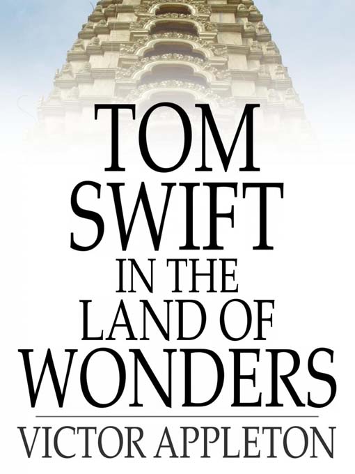 Tom Swift in the Land of Wonders