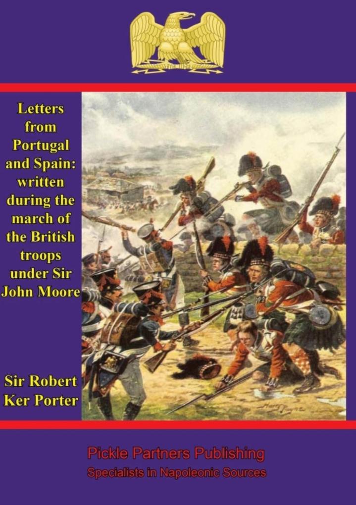 Letters from Portugal and Spain: written during the march of the British troops under Sir John Moore