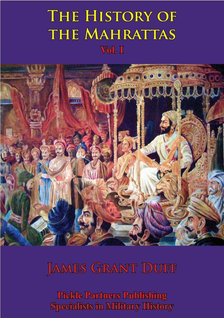 History Of The Mahrattas - Vol I