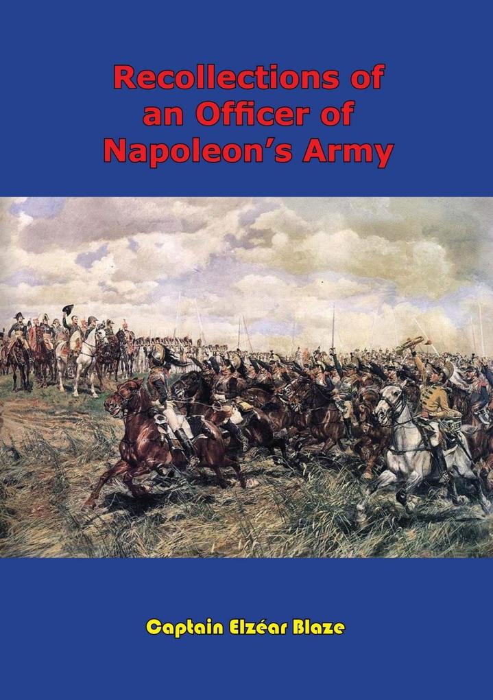 Recollections Of An Officer Of Napoleon‘s Army