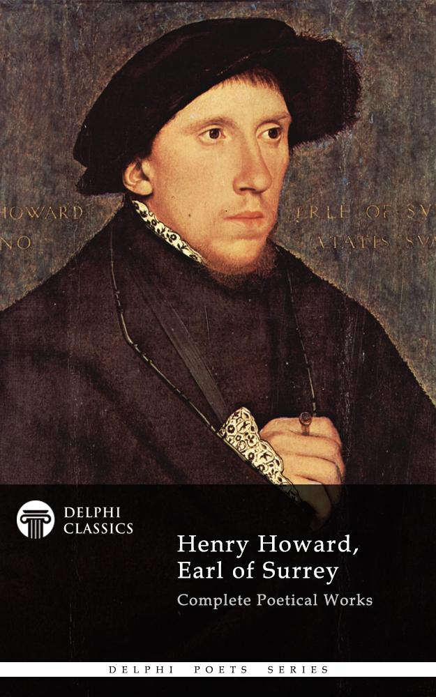 Delphi Complete Works of Henry Howard Earl of Surrey (Illustrated)