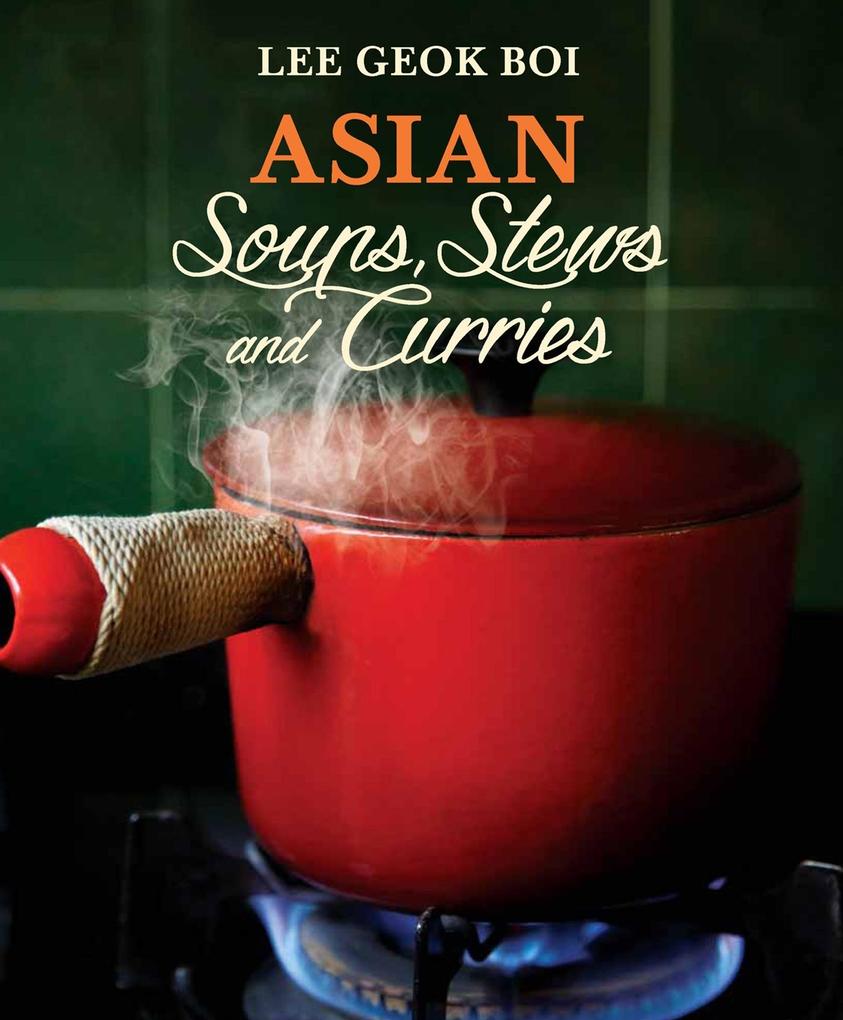 Asian Soups Stews and Curries