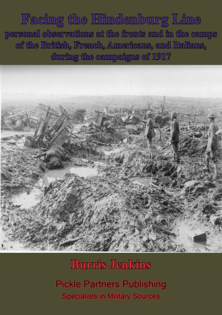 Facing The Hindenburg Line; Personal Observations At The Fronts