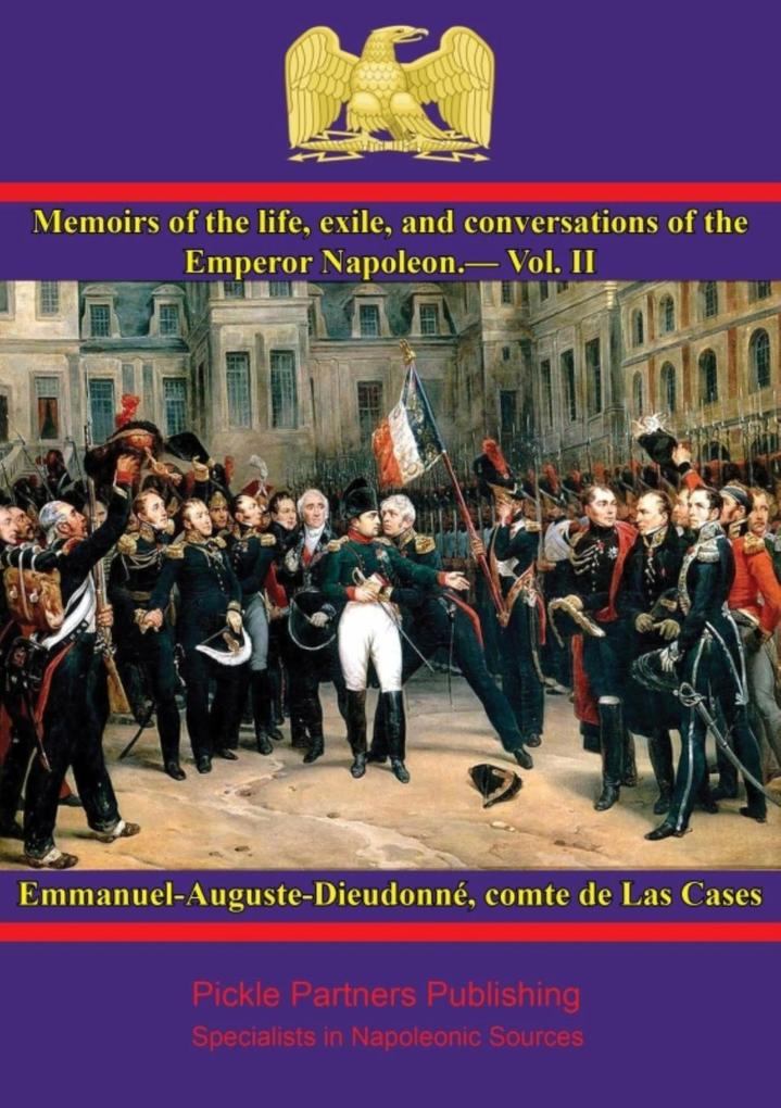 Memoirs of the life exile and conversations of the Emperor Napoleon by the Count de Las Cases - Vol. II
