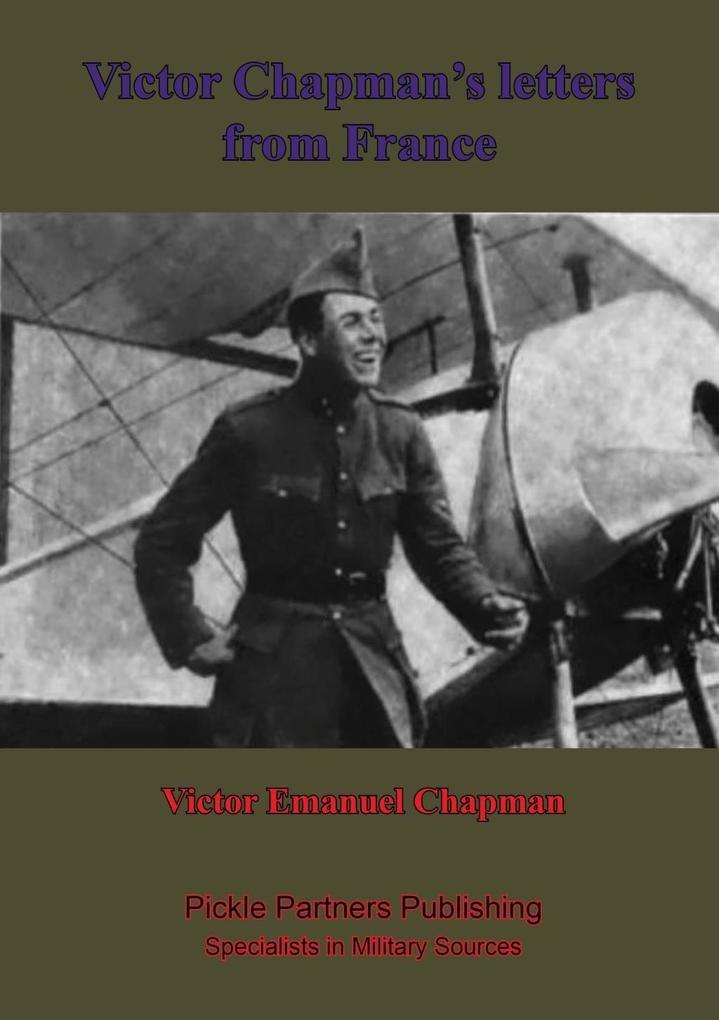 Victor Chapman‘s Letters From France With Memoir By John Jay Chapman.