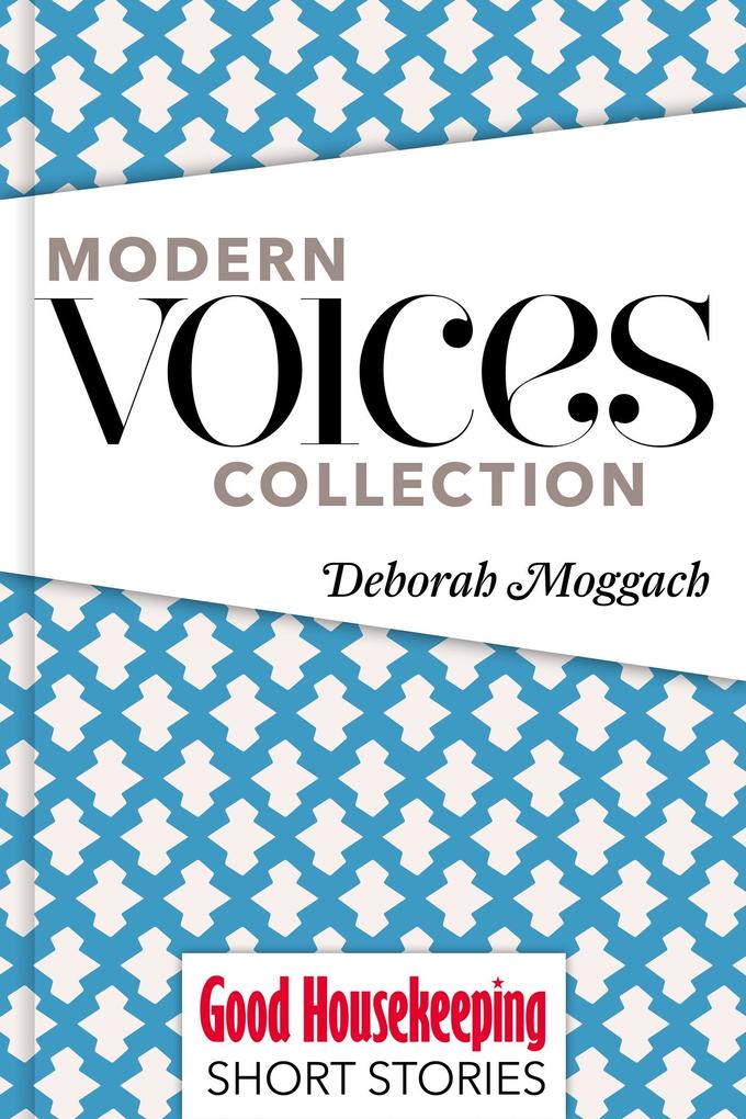 Moggach D: Good Housekeeping Modern Voices