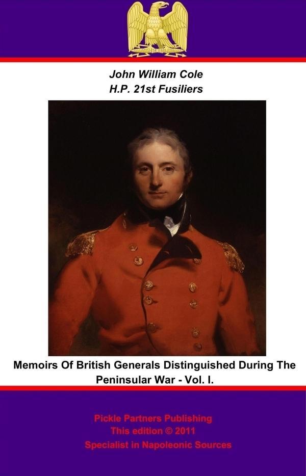 Memoirs of British Generals Distinguished During The Peninsular War. Vol I.
