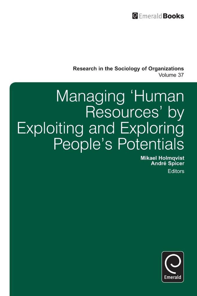 Managing ‘Human Resources‘ by Exploiting and Exploring People‘s Potentials