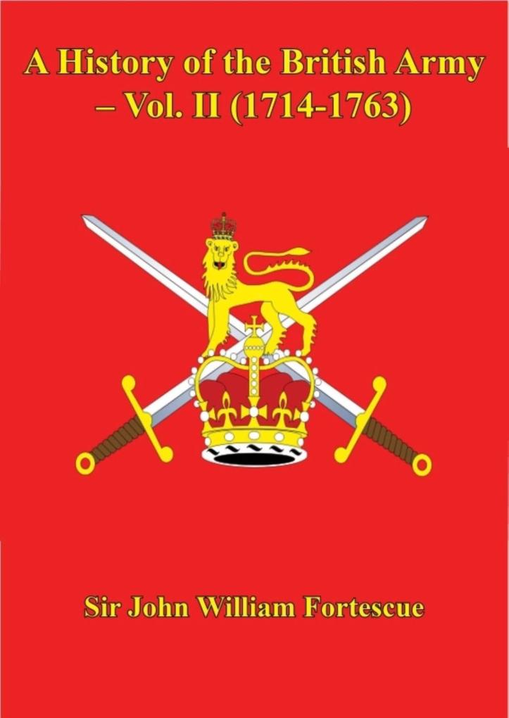 History of the British Army - Vol. II (1714-1763)