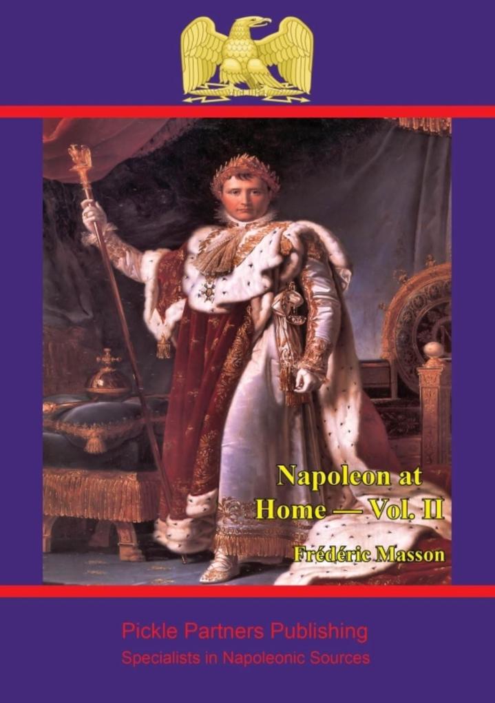 Napoleon at Home - Vol. II