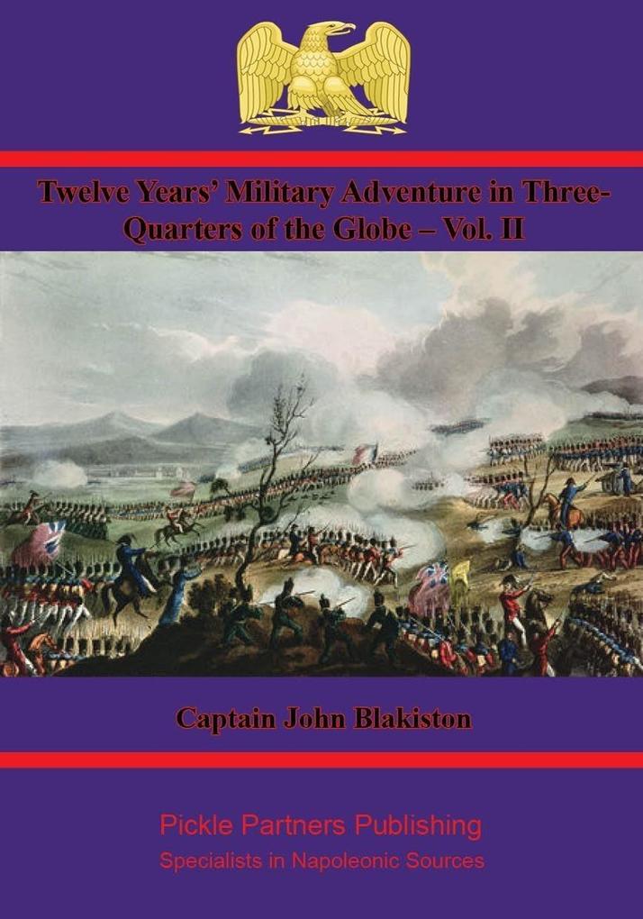 Twelve Years‘ Military Adventure in Three-Quarters of the Globe - Vol. II