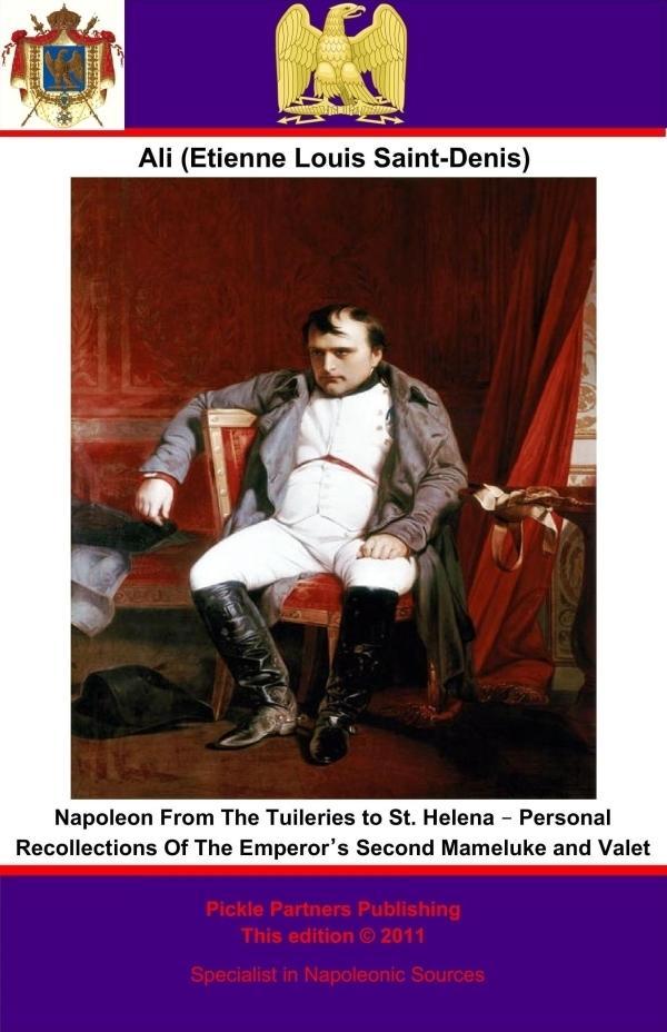 Napoleon From The Tuileries to St. Helena