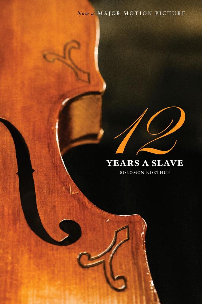 Twelve Years a Slave (the Original Book from Which the 2013 Movie ‘12 Years a Slave‘ Is Based) (Illustrated)