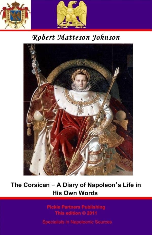 Corsican - A Diary of Napoleon‘s Life in His Own Words
