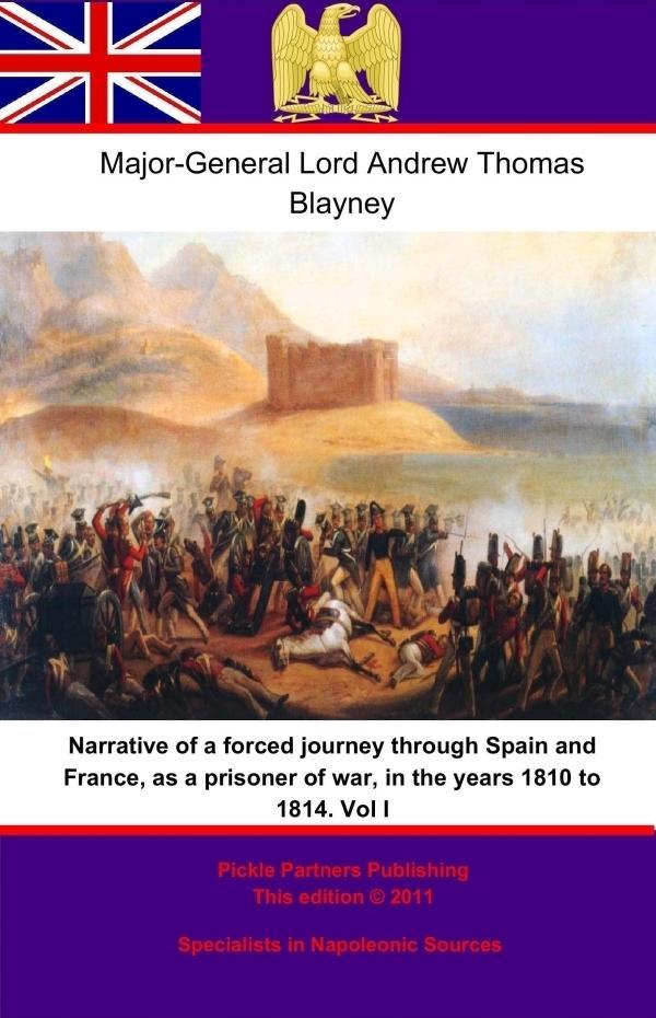 Narrative of a forced journey through Spain and France as a prisoner of war in the years 1810 to 1814. Vol. I