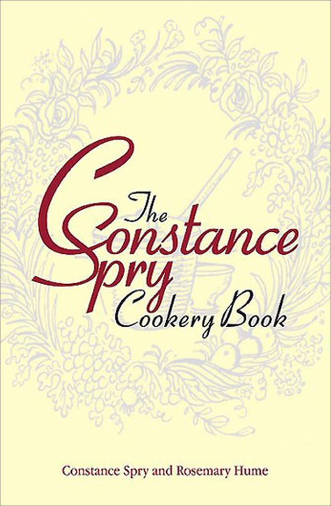 Constance Spry Cookery Book - Constance Spry
