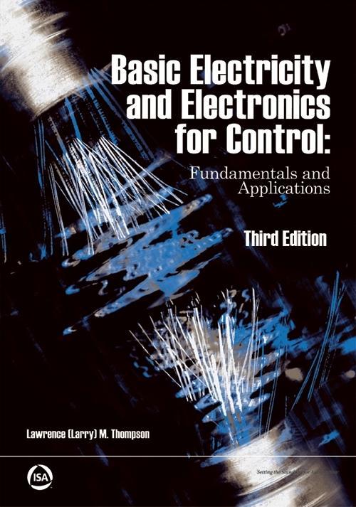Basic Electricity and Electronics for Control: Fundamentals and Applications 3rd Edition