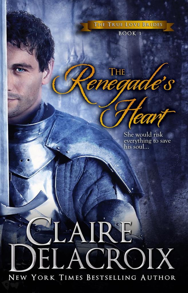 The Renegade‘s Heart (The True Love Brides #1)