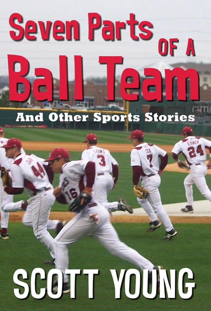 Seven Parts Of A Ball Team And Other Sports Stories