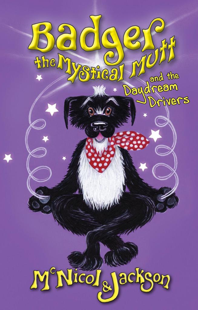 Badger the Mystical Mutt and Daydream Drivers