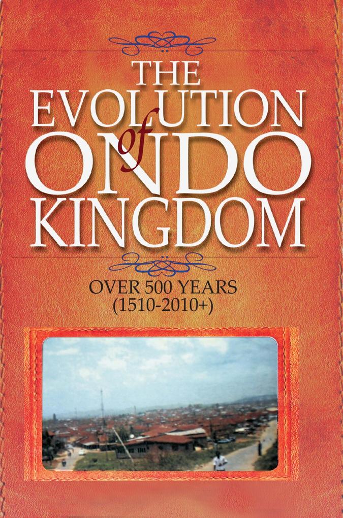Evolution of Ondo Kingdom Over 500 years (1510-2010+)