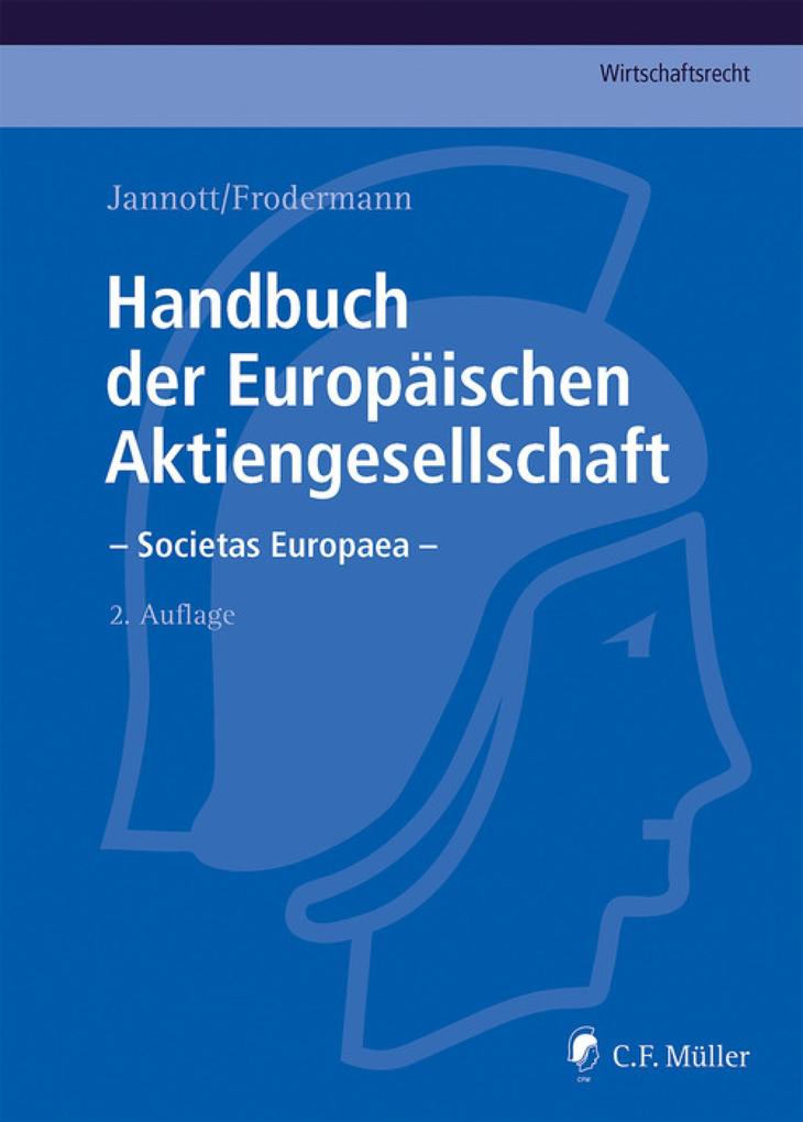 Handbuch der Europäischen Aktiengesellschaft - Societas Europaea - Markus Hunger/ Marcel eMBA Hagemann/ Ll. M Fürst/ Jürgen Frodermann/ Michael C. Frege