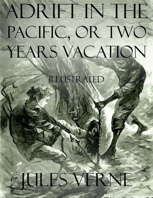 Adrift In the Pacific or Two Years Vacation